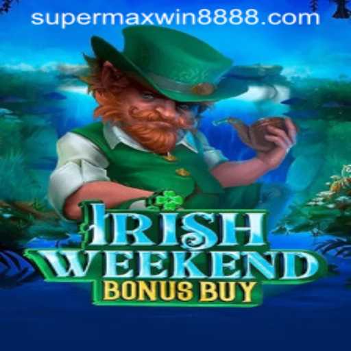 Exploring the Thrills of IrishWeekendBonusBuy and the Secret to SUPERMAXWIN888