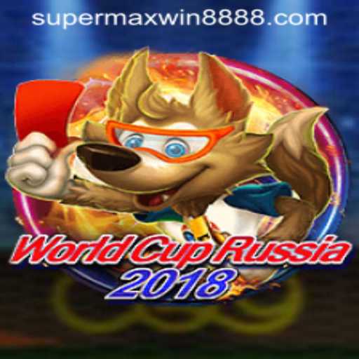 World Cup Russia 2018: An Epic Reimagining with SUPERMAXWIN888